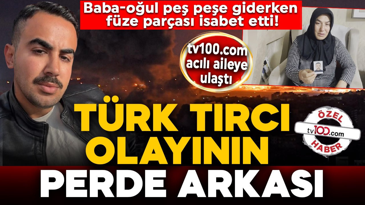 Baba-oğul peş peşe giderken füze parçası isabet etti! İşte Türk tırcı olayının perde arkası..