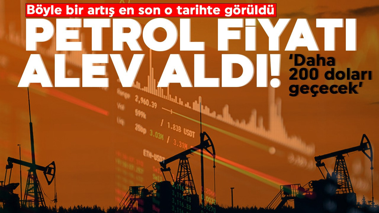 Brent Petrol fiyatları alev aldı! Dünya tedirgin! Piyasalar altüst oldu