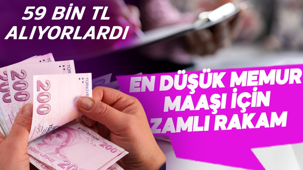 En düşük memur maaşı için zamlı rakam! 59 bin TL alıyorlardı