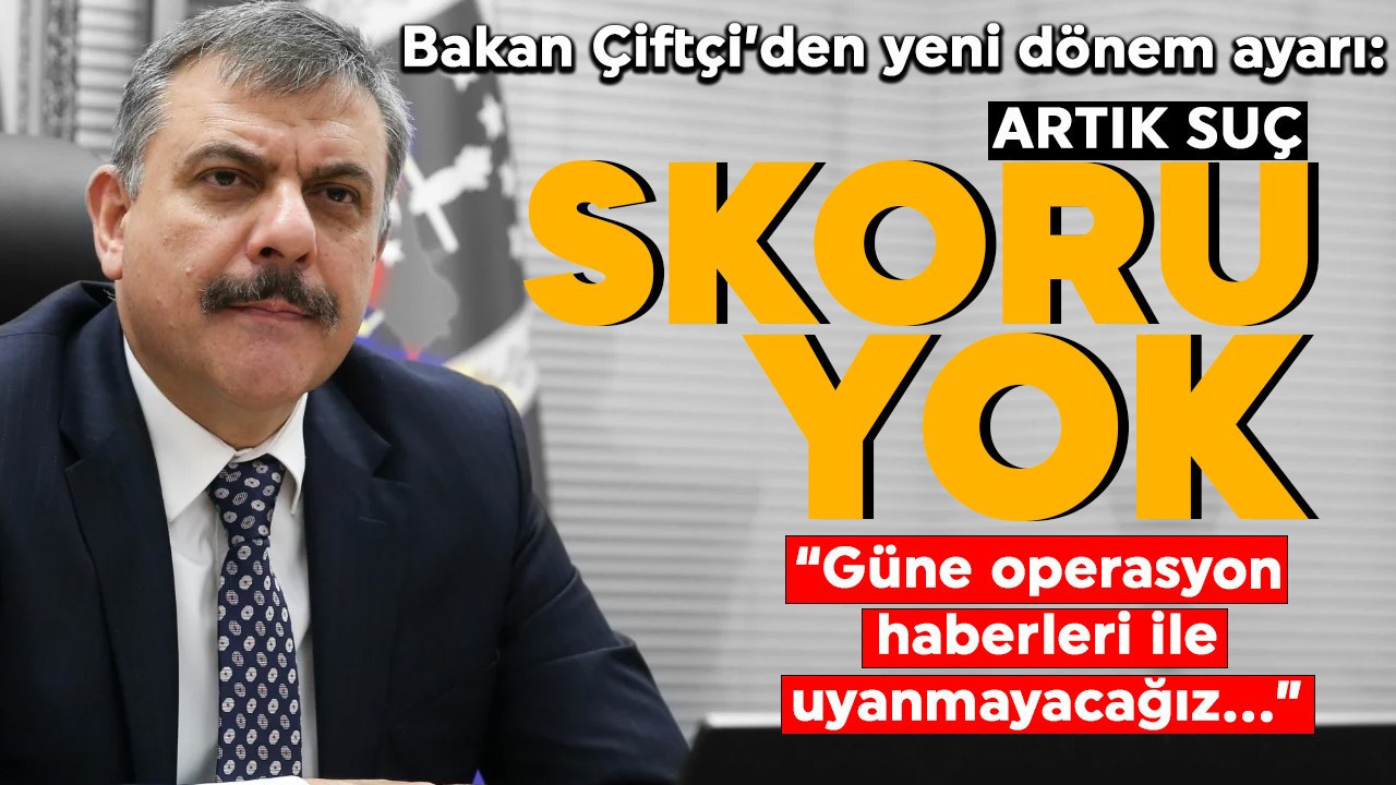İçişleri Bakanı Mustafa Çiftçi'den yeni dönem mesajı: Güne operasyon haberleriyle uyanmayacağız