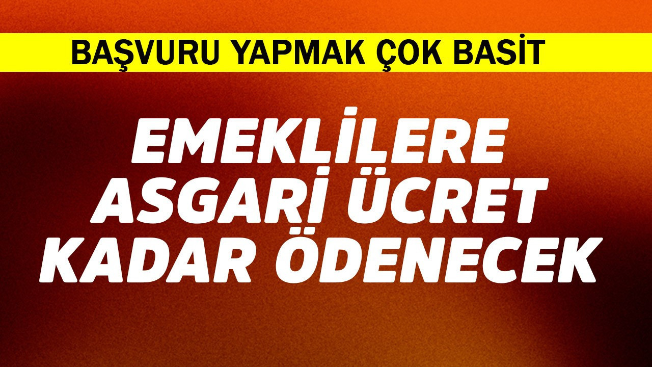 Emeklilere asgari ücret kadar ödenecek