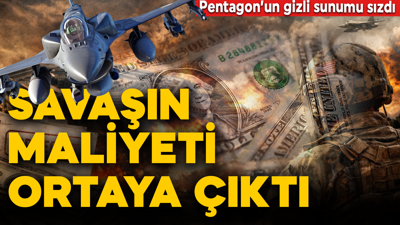 Pentagon’un gizli sunumundan sızdı! Savaşın faturası 11.3 milyar doları aştı