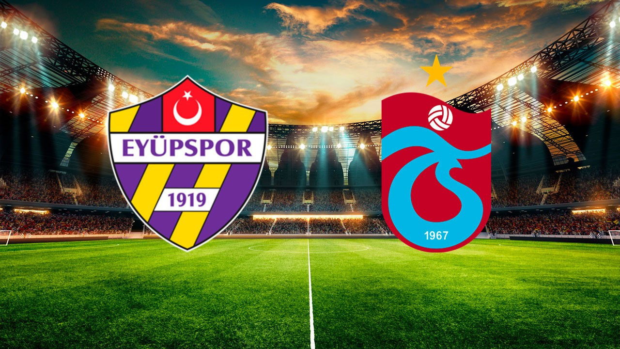 Sürpriz tercihler! Eyüpspor- Trabzonspor maçının ilk 11’leri açıklandı