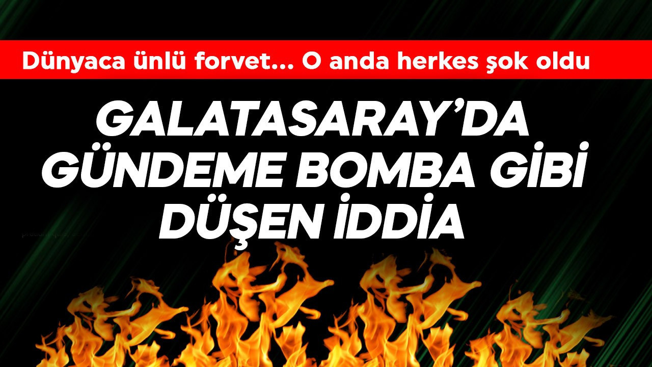Galatasaray'dan gündeme bomba gibi düşen iddia! Dünyaca ünlü forvet...