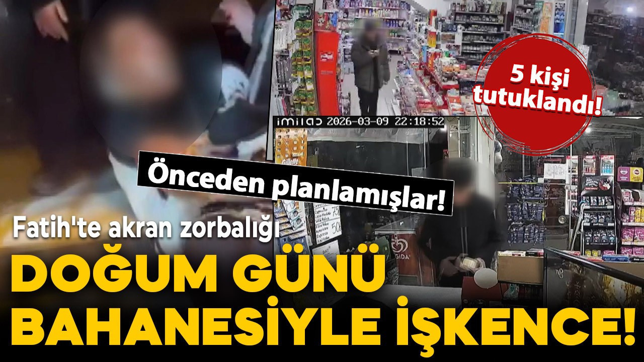 Fatih'te akran zorbalığı: Doğum günü bahanesiyle işkencede 5 kişi tutuklandı!