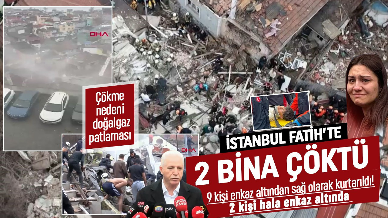 İstanbul Fatih'te 2 bina çöktü! Enkaz altından 9 kişi çıkarıldı!