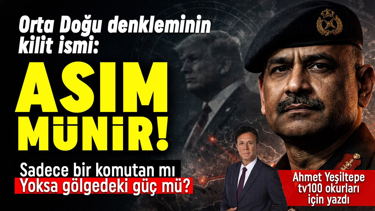 Orta Doğu denkleminde kilit isim: Asım Münir! Sadece bir komutan mı yoksa gölgedeki güç mü? tv100 Dış Haberler Müdürü Ahmet Yeşiltepe yazdı