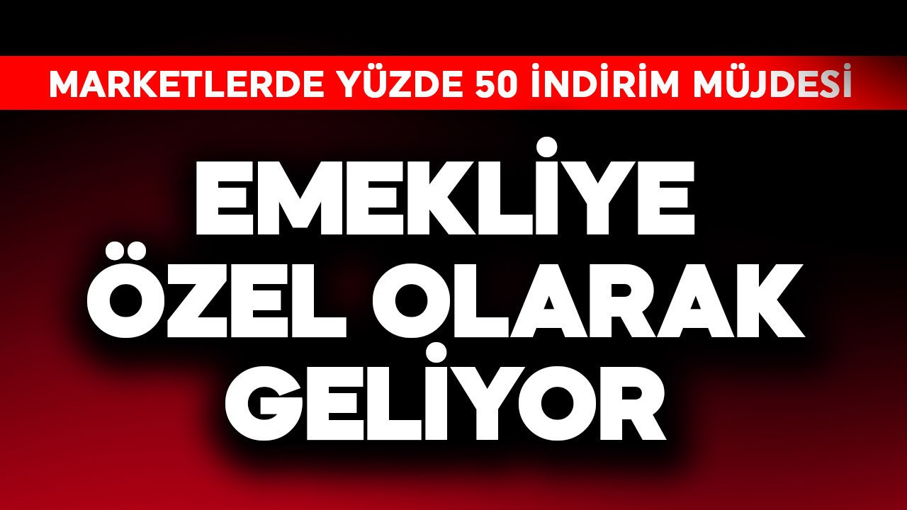 Emekliye özel geliyor! Marketlerde yüzde 50 indirim