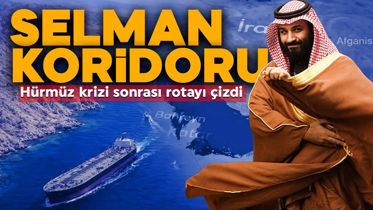 Hürmüz krizi sonrası Suudi Arabistan'dan yeni rota!