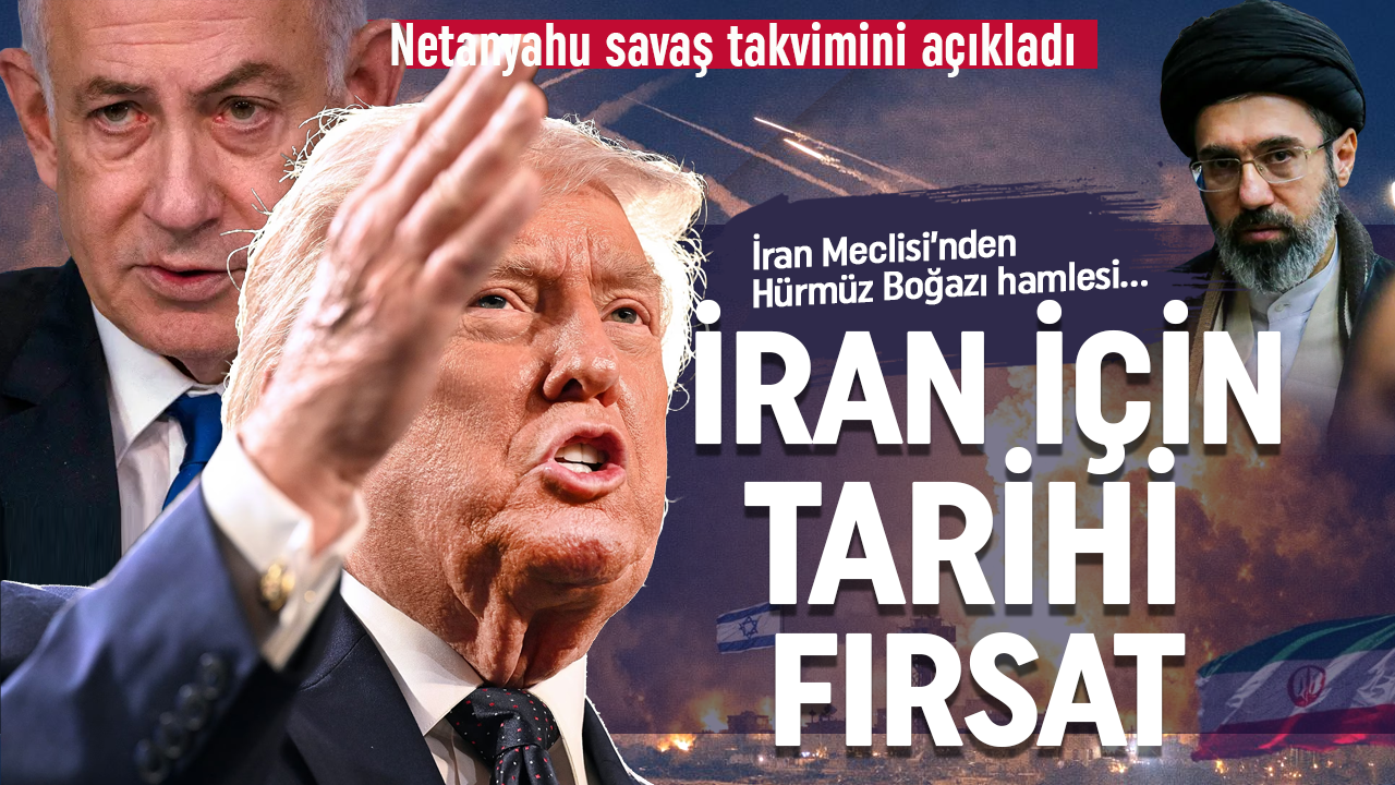 ABD'den İran için 'tarihi fırsat' açıklaması! İran Meclisi’nden Hürmüz Boğazı hamlesi... Netanyahu:  Yolun yarısını geçtik