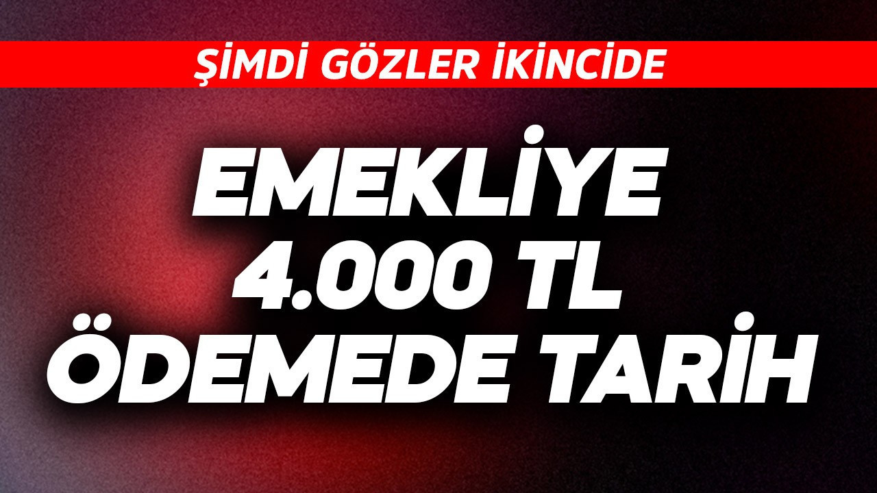 Emekliye 4.000 TL ödemede tarih