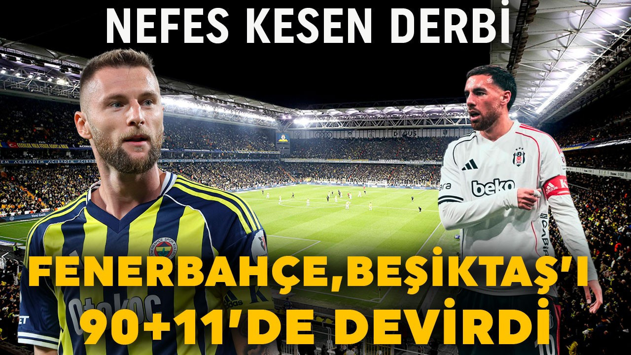 Nefes kesen derbi! Fenerbahçe, Beşiktaş’ı 90+11’de yıktı! Zirve yarışı karıştı!