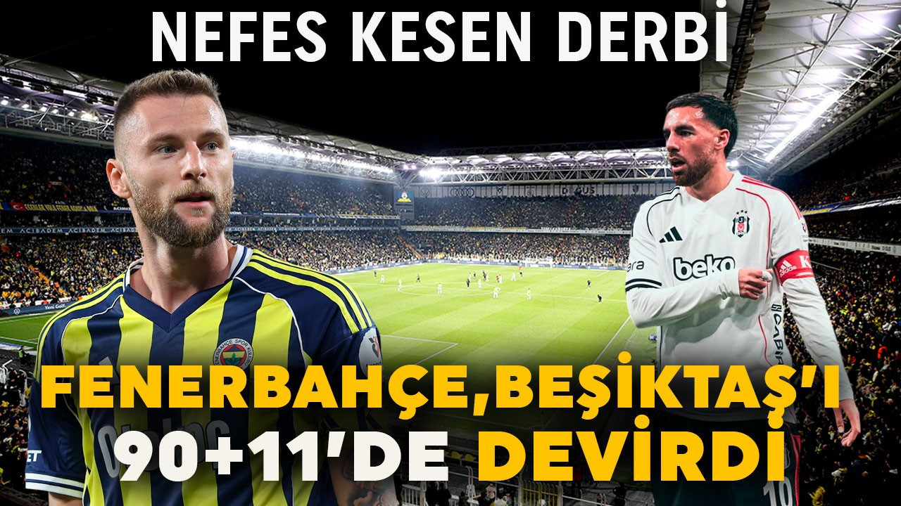 Nefes kesen derbi! Fenerbahçe, Beşiktaş’ı 90+11’de yıktı! Zirve yarışı karıştı!