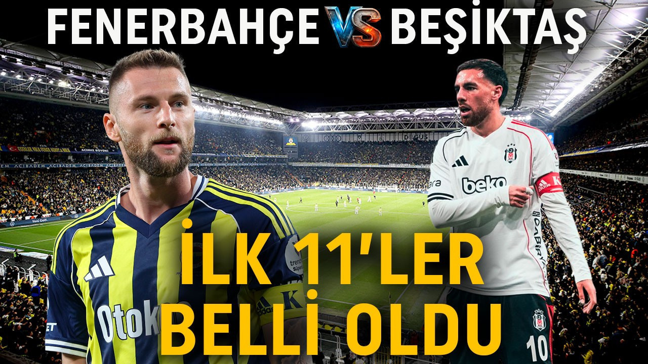 Kadıköy’de nefes kesecek maç! Fenerbahçe- Beşiktaş derbisinin ilk 11’leri belli oldu