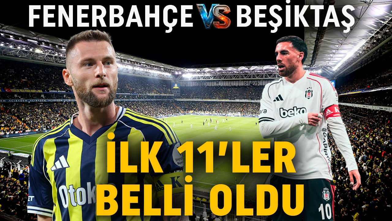 Kadıköy’de nefes kesecek maç! Fenerbahçe- Beşiktaş derbisinin ilk 11’leri belli oldu