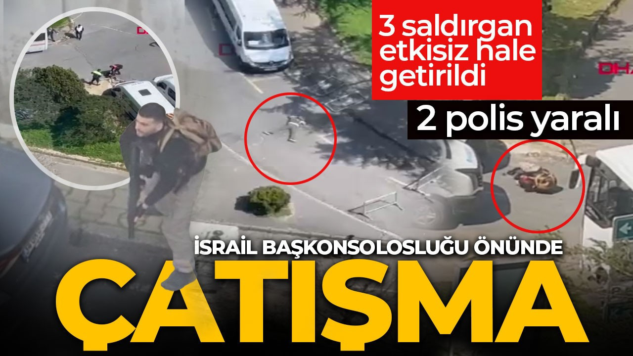 İstanbul'da İsrail Başkonsolosluğu'na silahlı saldırı! 3 kişi etkisiz hale getirildi! Teröristlerin kimlikleri belli oldu