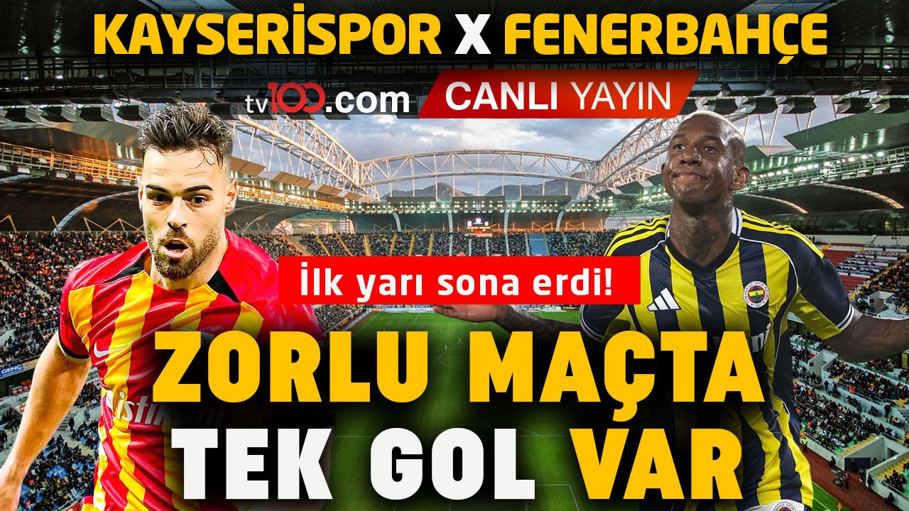 Süper Lig’de zorlu maç! Fenerbahçe, Kayserispor ile karşı karşıya! İlk yarıda tek gol var
