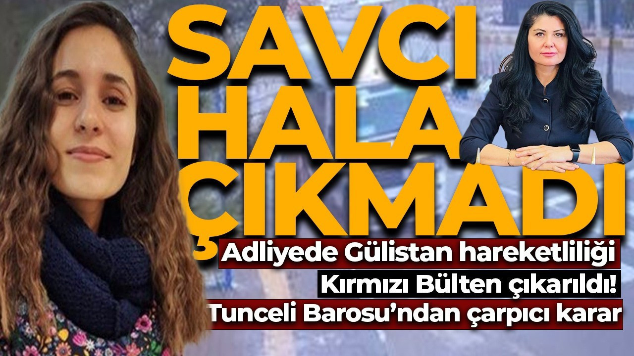 Adliyede Gülistan hareketliliği! Savcı hala çıkmadı! Barodan çarpıcı karar