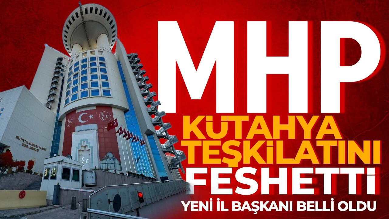 MHP Kütahya, Kars ve Eskişehir Teşkilatı feshedildi