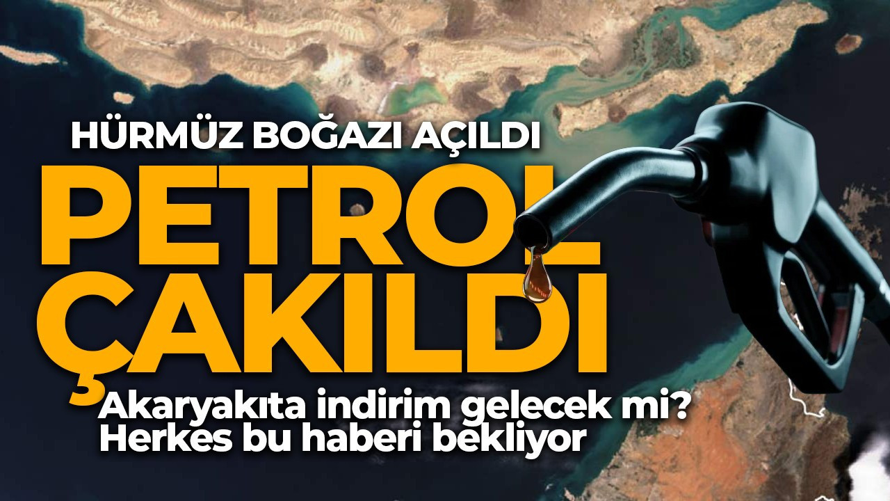 Hürmüz Boğazı açıldı, petrol çakıldı! Akaryakıta indirim gelecek mi?