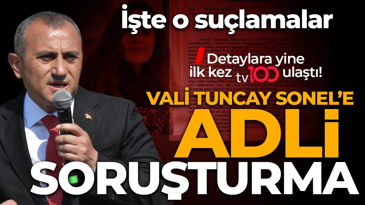 Tuncay Sonel hakkında adli soruşturma başlatıldı! Delil gizleme ve yok etme iddiası.. Savcılık soruşturmasına ilk kez tv100 ulaştı
