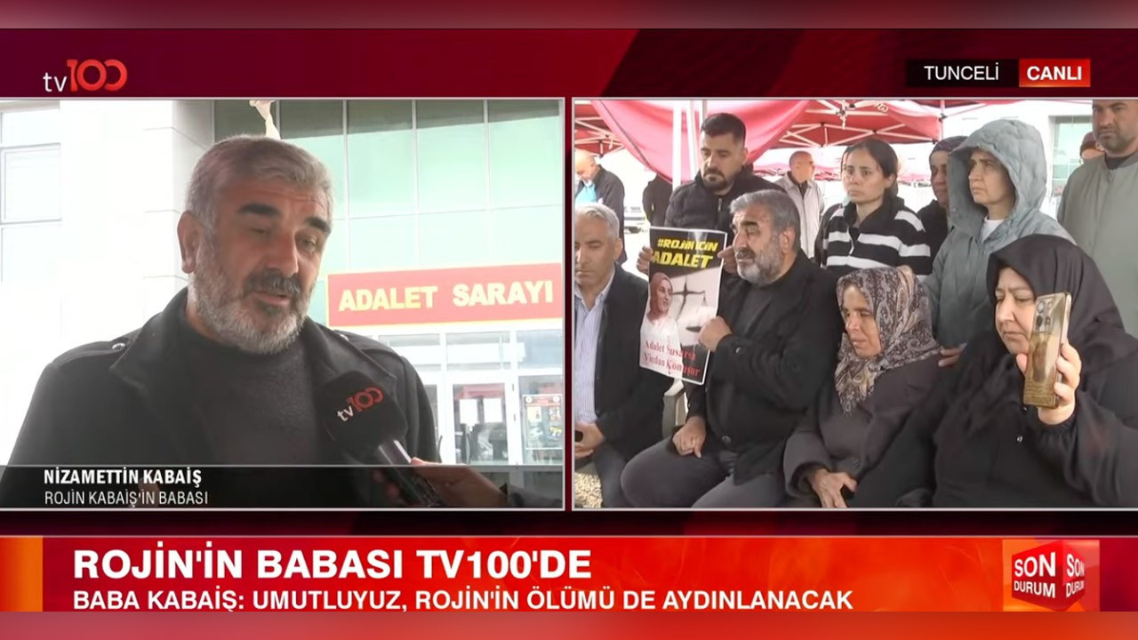 Rojin Kabaiş'in babası tv100'e konuştu: "Adalet Bakanımıza güveniyorum, bizim de olayımız aydınlatılacak"