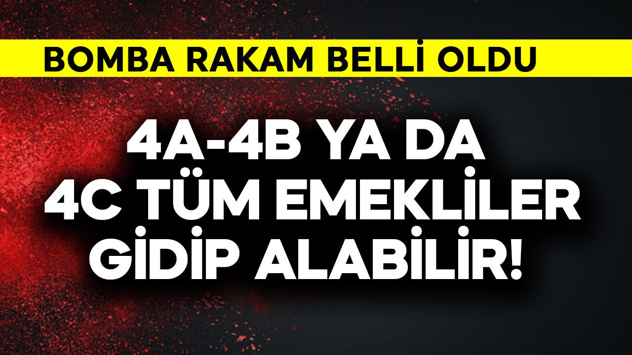 4a-4b ve 4c tüm emekliler gidip alabilir! Bomba rakam belli oldu