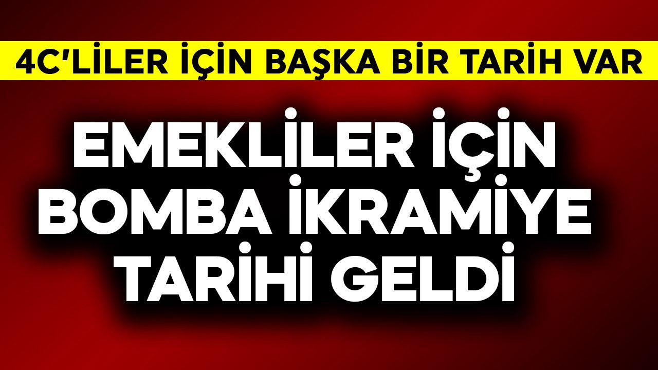 Emekliler için bomba ikramiye tarihi geldi! 4C emekliler için başka tarih var