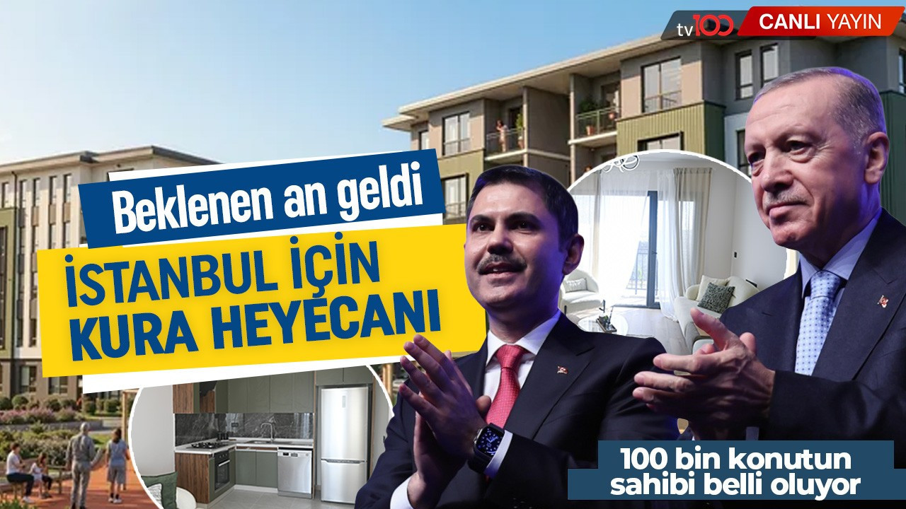 İstanbul’da 100 bin sosyal konutun kura çekimleri başlıyor