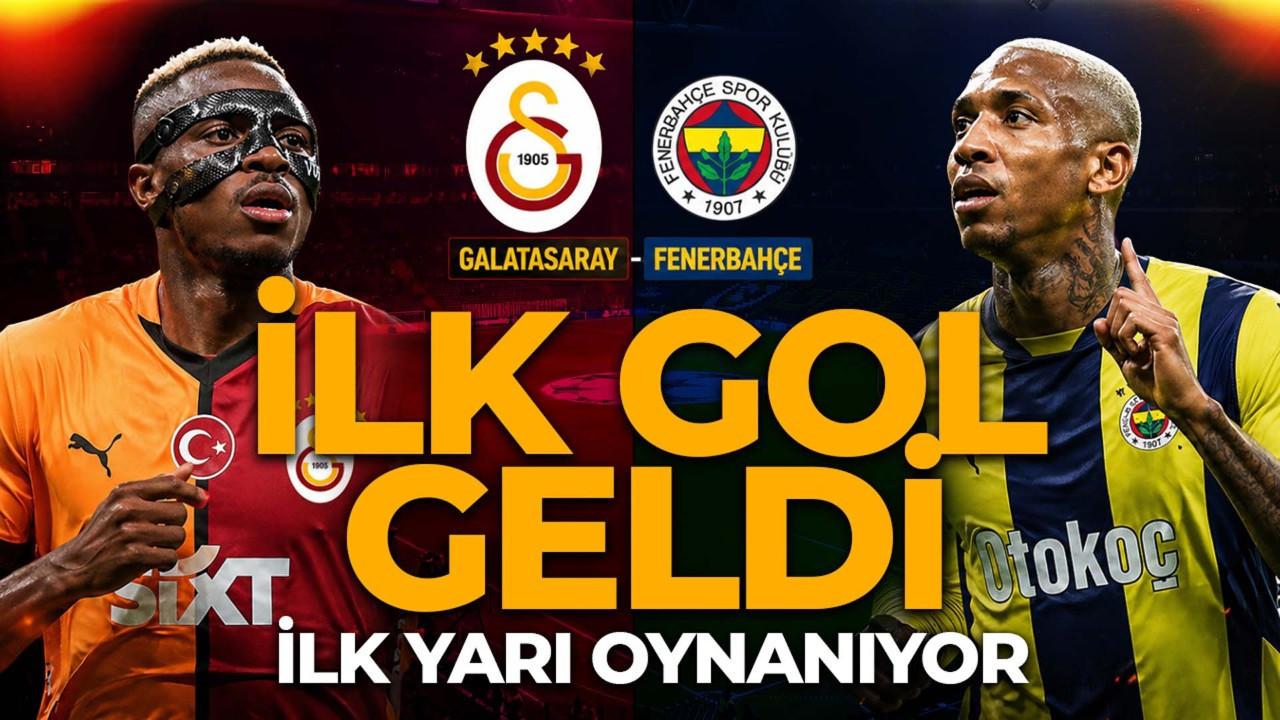Şampiyonluk yarışında nefes kesen derbi! Galatasaray- Fenerbahçe karşı karşıya geliyor! Maçta ilk gol geldi