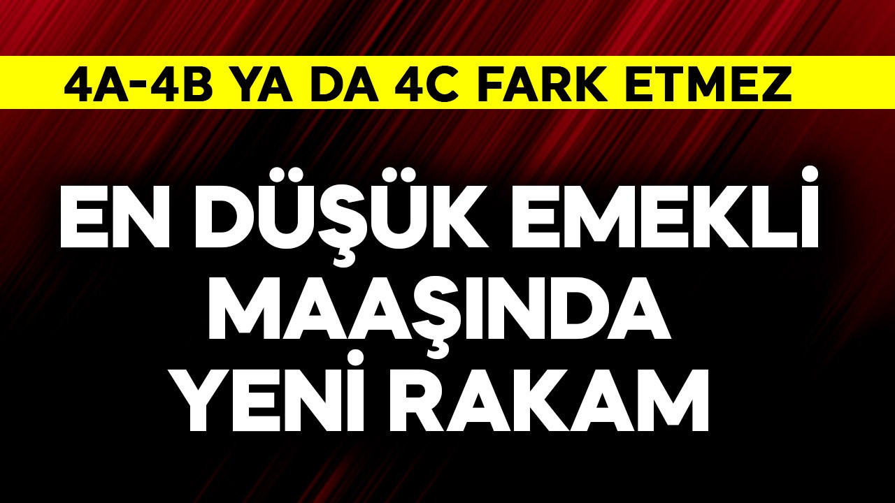 4a-4b ya da 4c fark etmez hemen bakın! En düşük emekli maaşında rakam