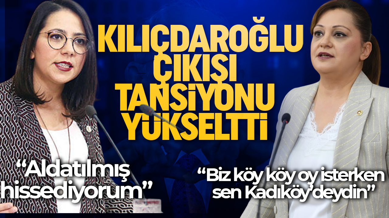 Kadıgil Kılıçdaroğlu için aldatılmış hissediyorum' dedi! Cevap Burcu Köksal'dan geldi