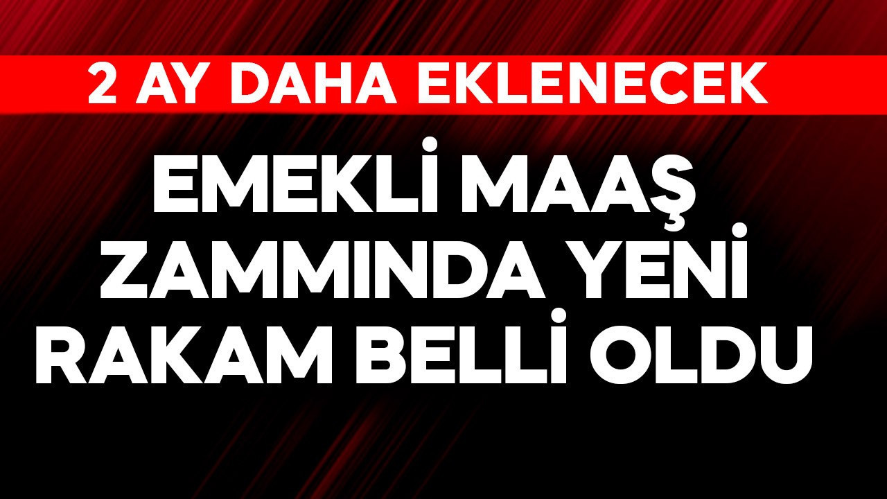 Emekli maaş zammında yeni rakam belli oldu