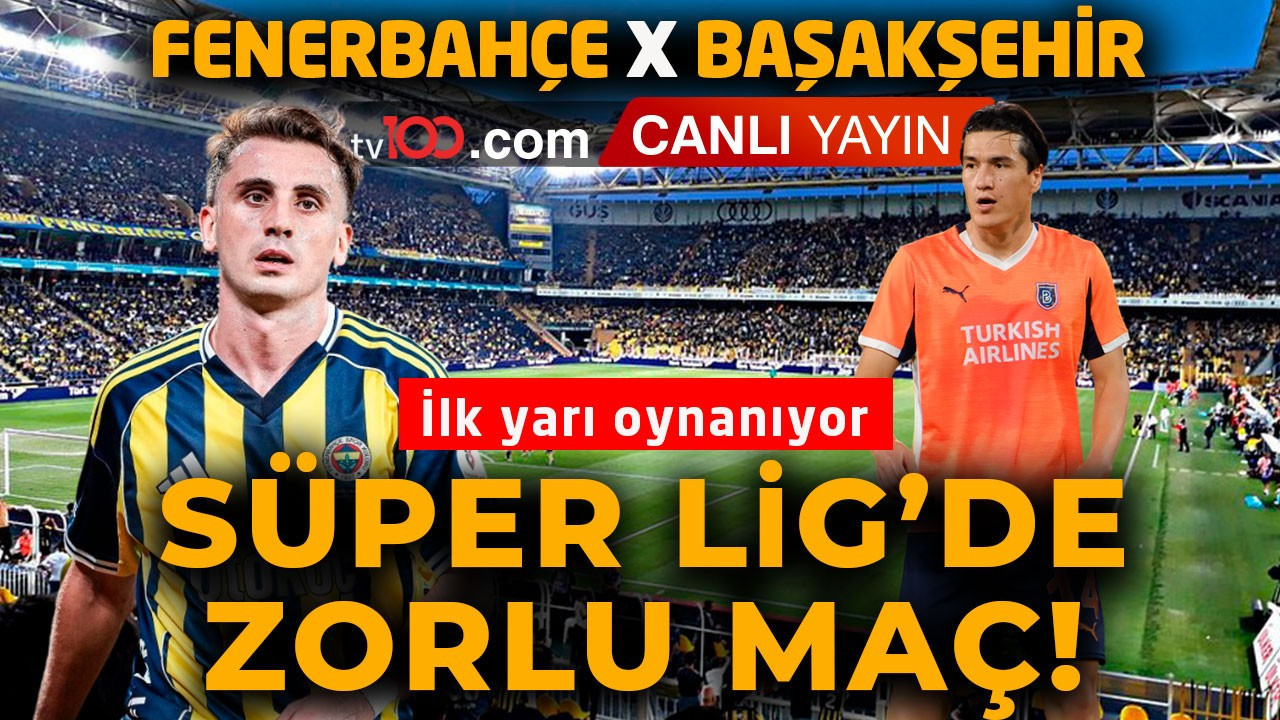 Zorlu maç! Fenerbahçe, Başakşehir’i konuk ediyor! İlk yarı oynanıyor
