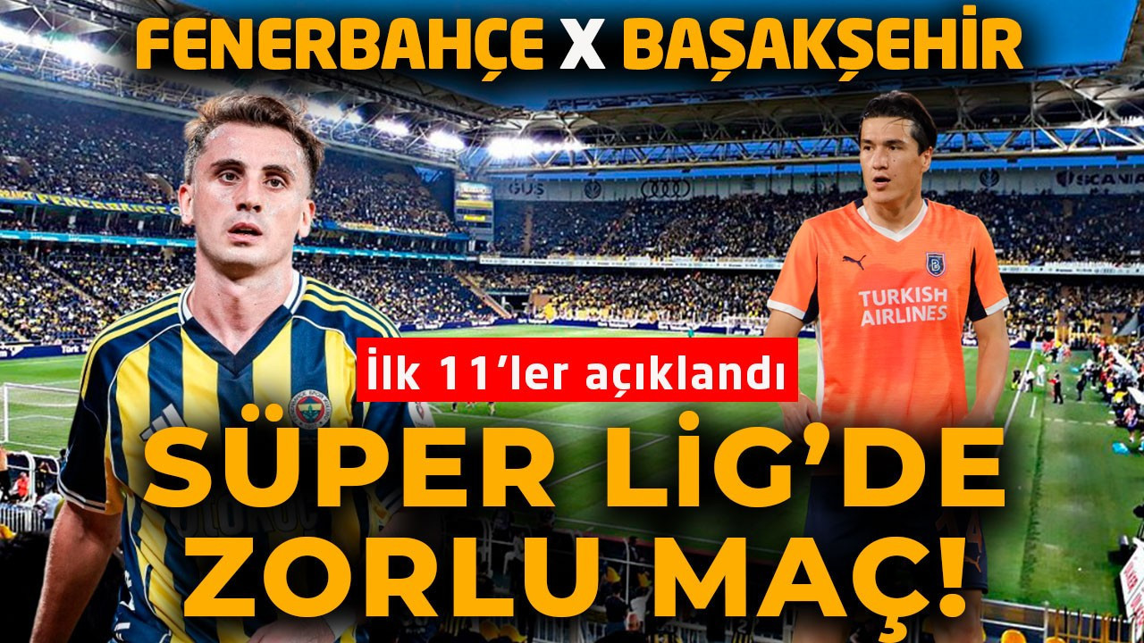 Fenerbahçe, Başakşehir’i konuk edecek! İlk 11’ler açıklandı
