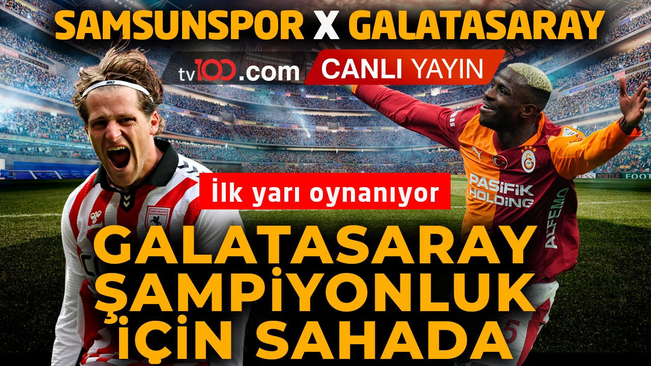 Galatasaray, Samsun’da şampiyonluk için sahada! Maçta ilk yarı oynanıyor