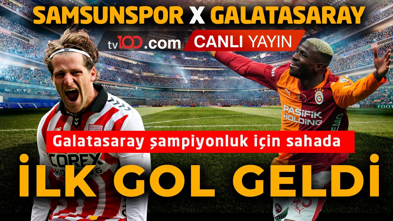 Galatasaray, Samsun’da şampiyonluk için sahada! Maçta ilk gol geldi