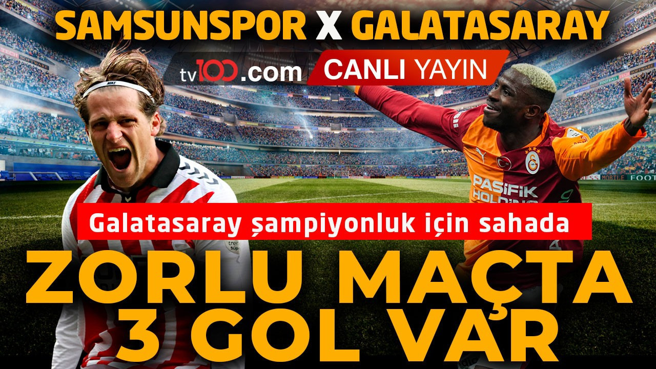 Galatasaray, Samsun’da şampiyonluk için sahada! Maçta 3 gol var