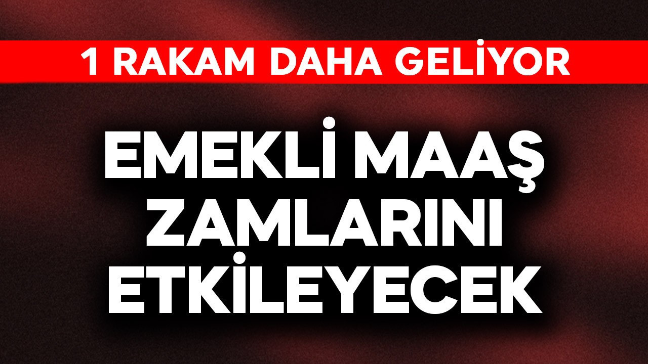 Emekli maaş zamlarını etkileyecek 1 rakam daha geliyor