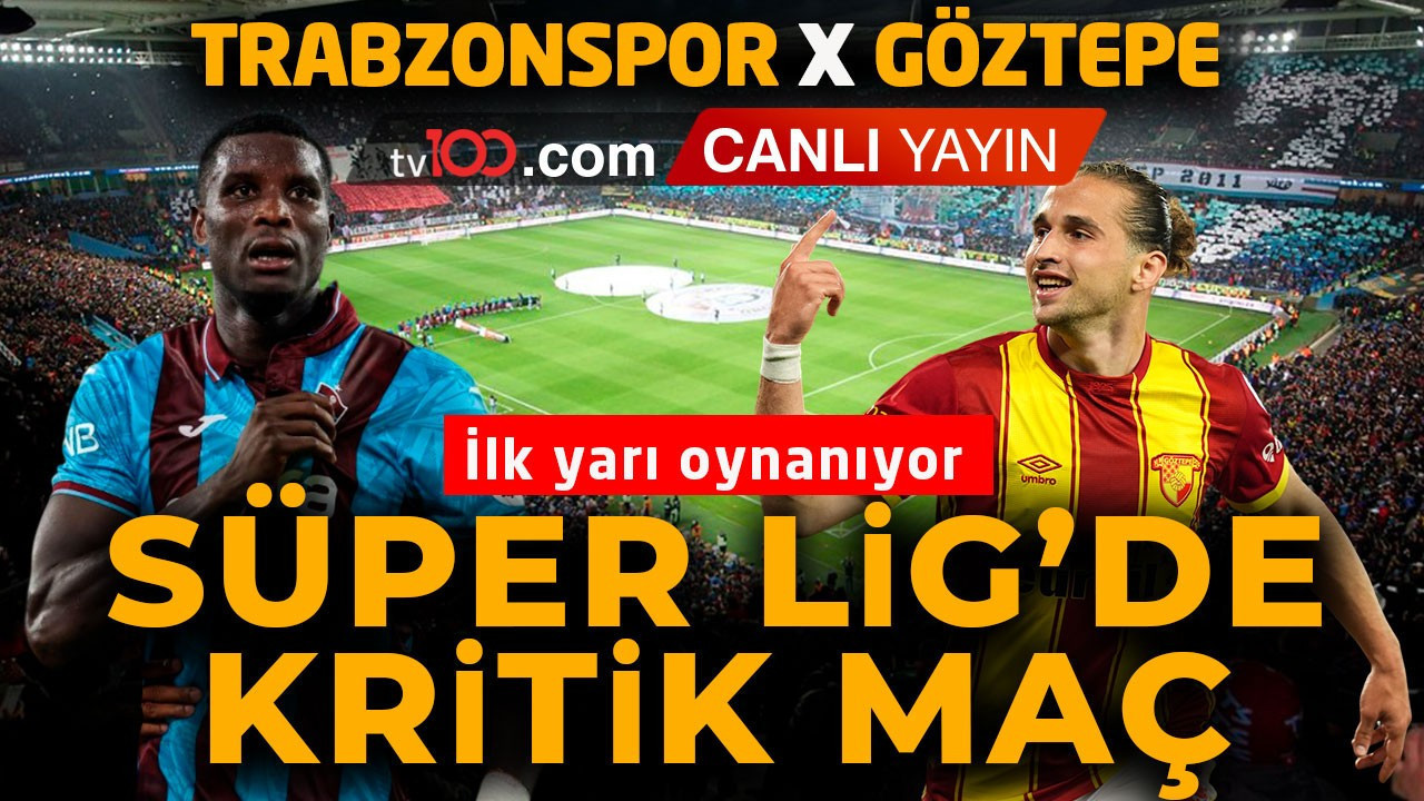Trabzonspor, Göztepe’yi ağırlıyor! Maçta ilk yarı oynanıyor