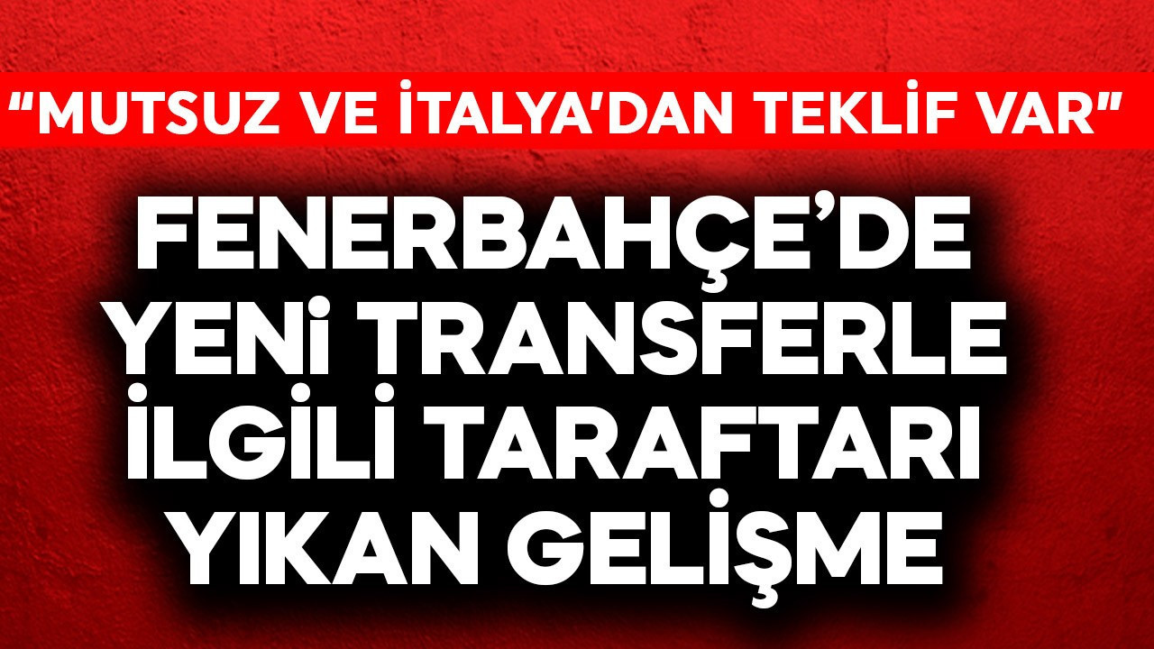 Fenerbahçe'de yeni transferle ilgili taraftarı yık…