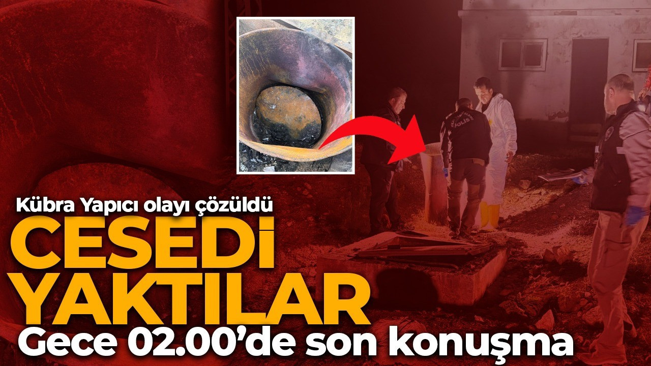 Faili meçhuller tek tek aydınlatılıyor! Ormanlık alanda öldürdüler, delilleri yok etmeye çalıştılar!