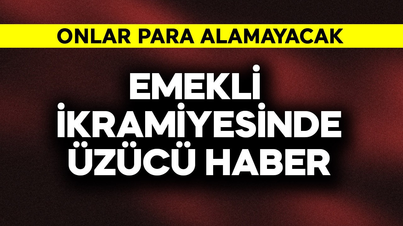 Emekli ikramiyesinde üzücü haber! Onlar para alamayacak