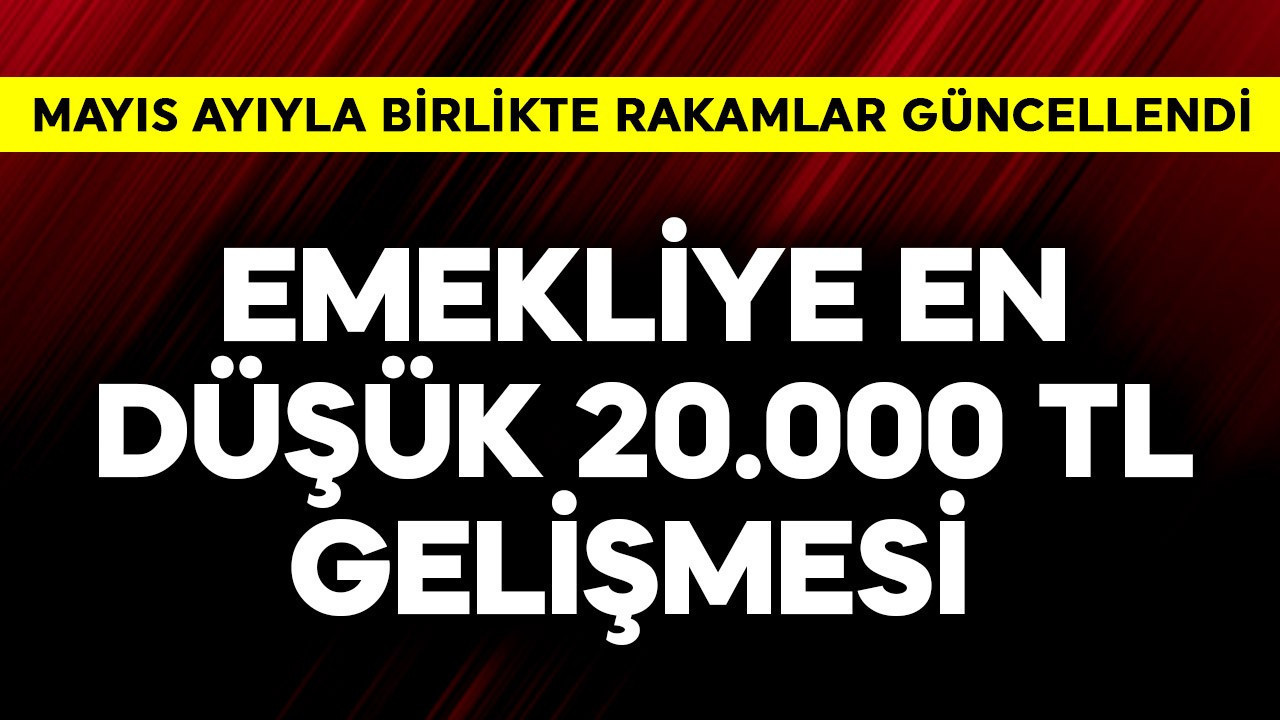 Emekliye en düşük 20 bin TL gelişmesi