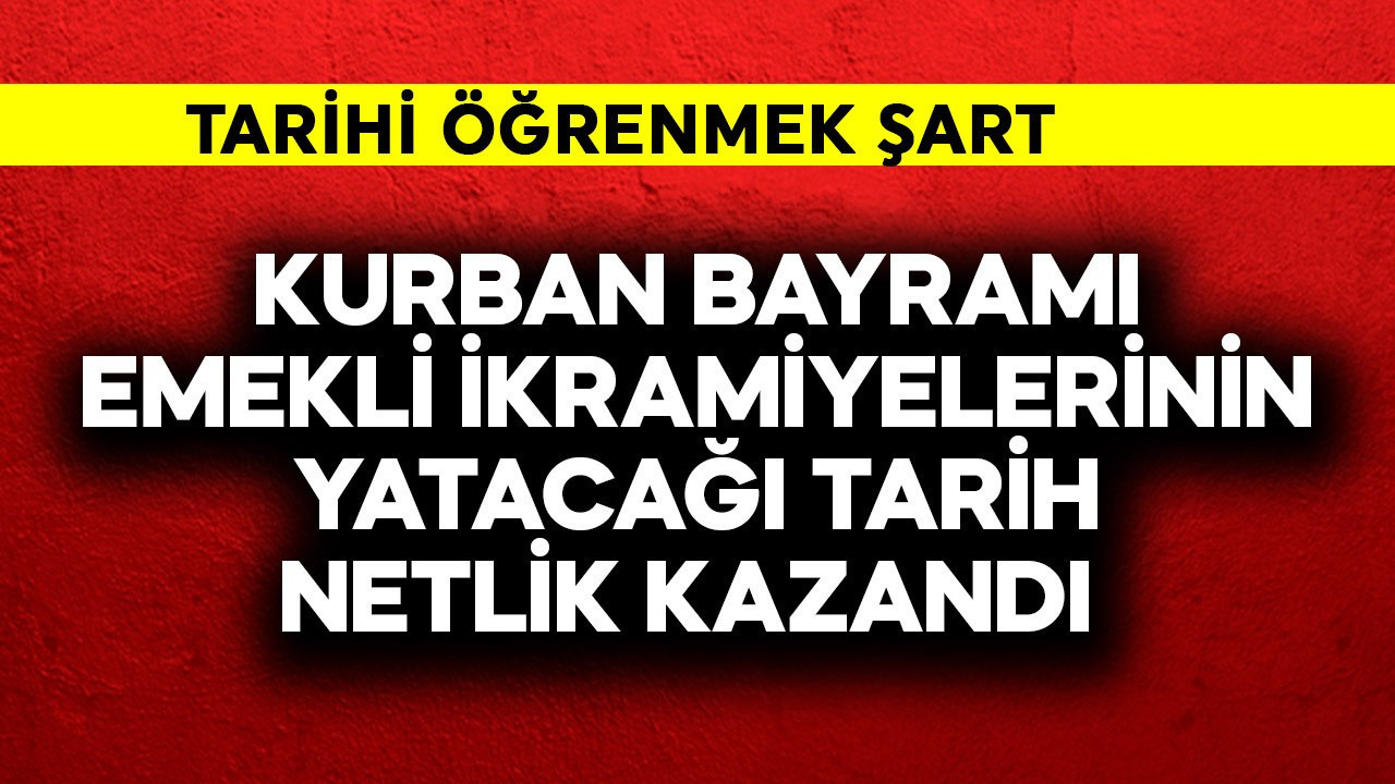 Kurban Bayramı emekli ikramiyelerinin yatacağı tarih netleşti