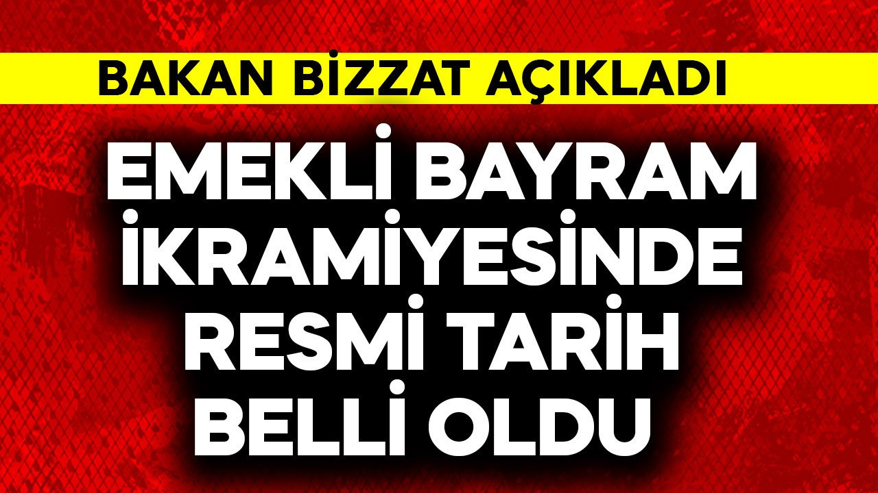 Emekli bayram ikramiyesi ödemesinde resmi tarih belli oldu