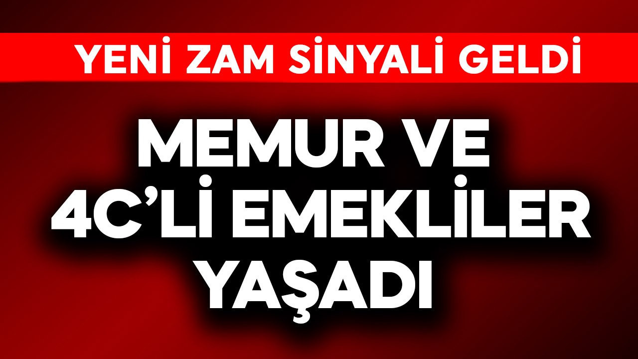 Memur ve 4C'li emekliler yaşadı! Yeni zam sinyali geldi