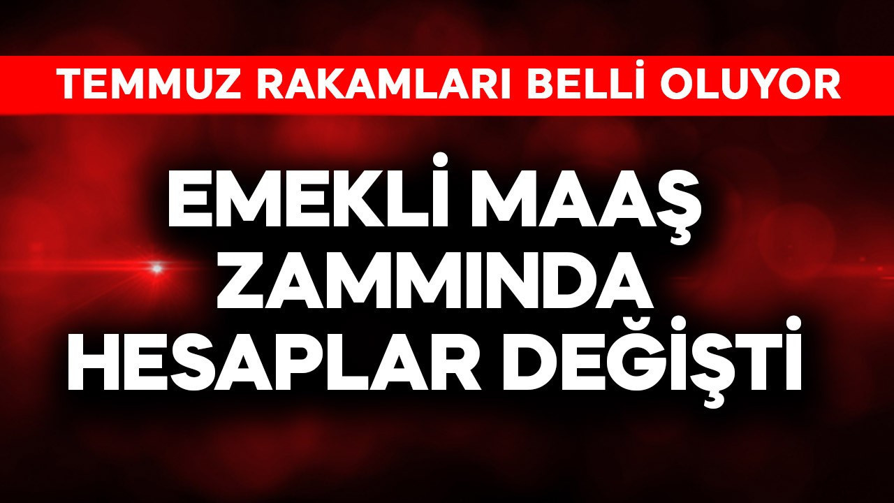 Emekli maaş zammında hesaplar değişti
