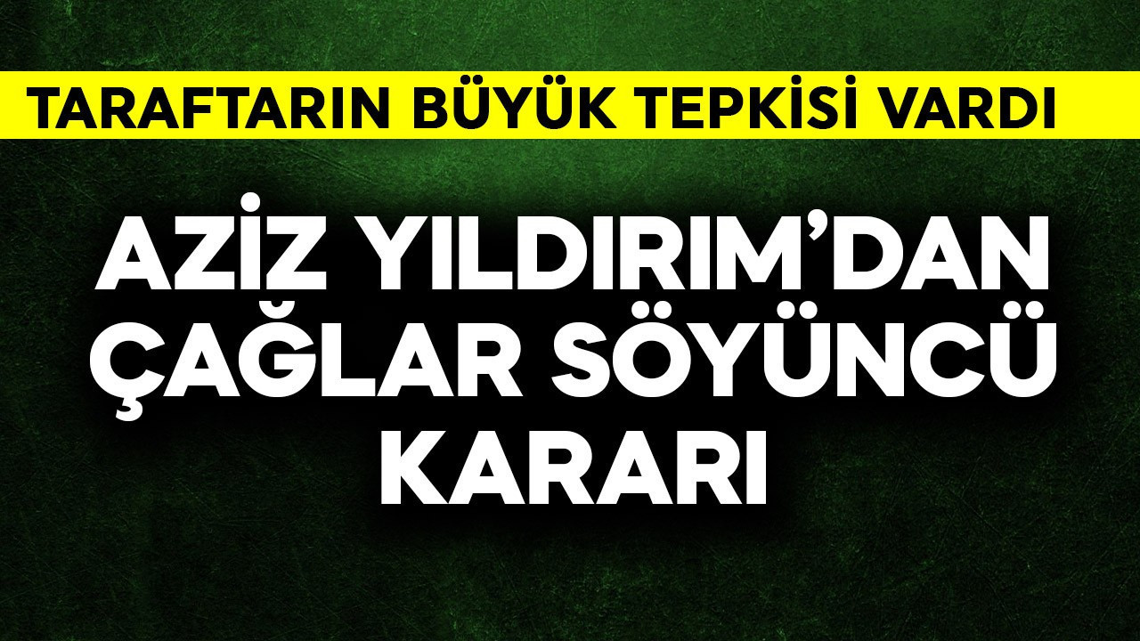 Aziz Yıldırım'dan Çağlar Söyüncü kararı! Fenerbahçe taraftarının büyük tepkisi vardı