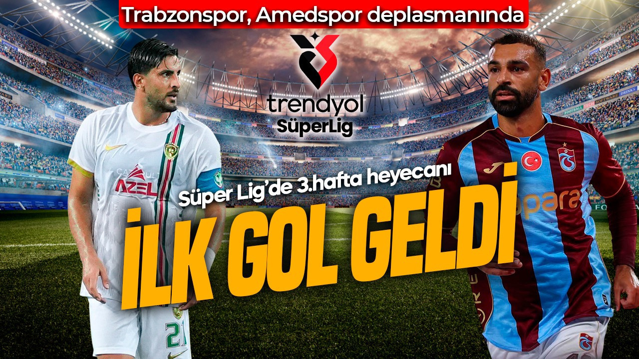 Süper Lig’de zorlu maç! Trabzonspor, Amedspor deplasmanında! İlk gol geldi